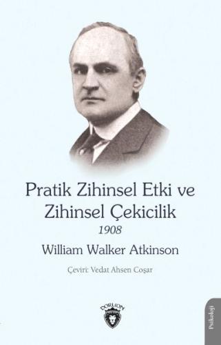 Pratik Zihinsel Etki ve Zihinsel Çekicilik 1908 - William Walker Atkin