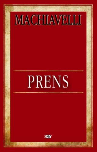 Prens - Niccolo Machiavelli - Say Yayınları