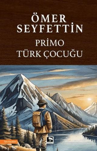 Primo Türk Çocuğu - Ömer Seyfettin - Çınaraltı Yayınları