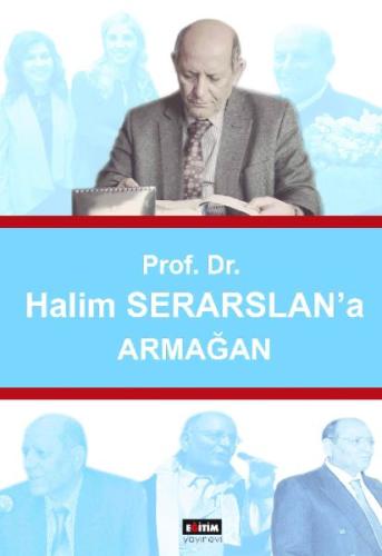 Prof. Dr. Halim Serarslan'a Armağan - - Eğitim Yayınevi