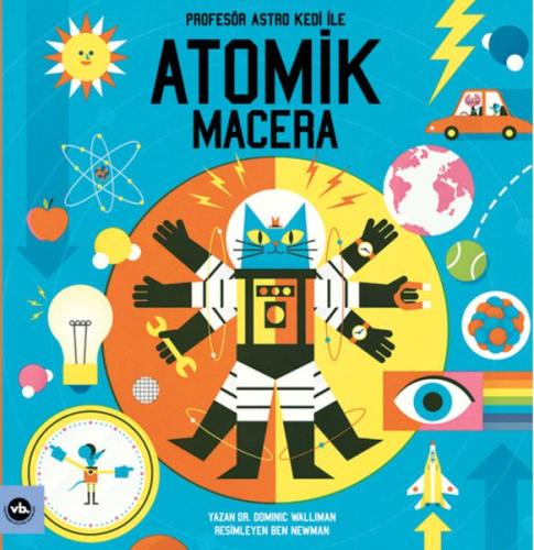 Profesör Astro Kedi ile Atomik Macera - Dr. Dominic Walliman - Vakıfba