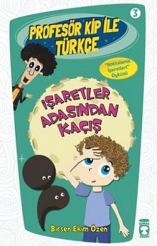 Profesör Kip ile Türkçe 3 - İşaretler Arasından Kaçış - Birsen Ekim Öz