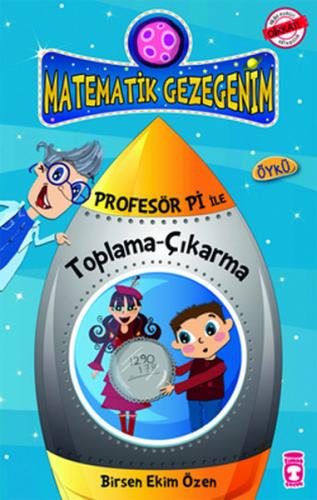 Profesör Pi ile Matematik - Harikalar Diyarına Düşüş - Birsen Ekim Öze