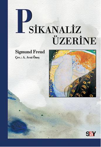 Psikanaliz Üzerine - Sigmund Freud - Say Yayınları