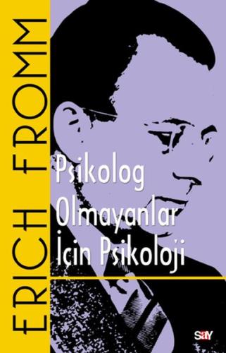 Psikolog Olmayanlar İçin Psikoloji - Erich Fromm - Say Yayınları