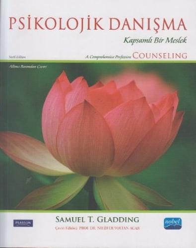 Psikolojik Danışma - Samuel T. Gladding - Nobel Akademik Yayıncılık