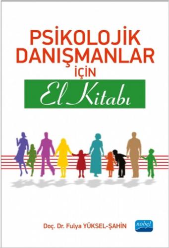 Psikolojik Danışmanlar İçin El Kitabı - Fulya Yüksel Şahin - Nobel Aka