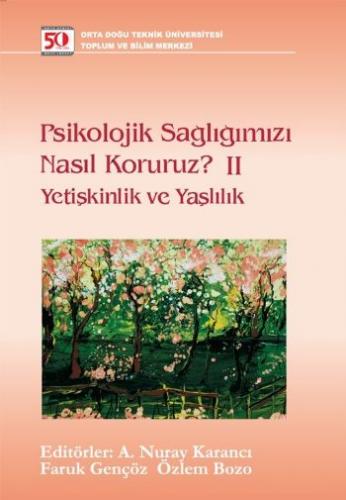 Psikolojik Sağlığımızı Nasıl Koruruz? 2 - Kolektif - ODTÜ Geliştirme V