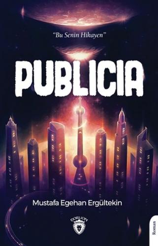 Publicia - Mustafa Egehan Ergültekin - Dorlion Yayınevi