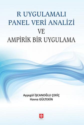 R Uygulamalı Panel Veri Analizi ve Ampirik Bir Uygulama - Ayşegül İşca