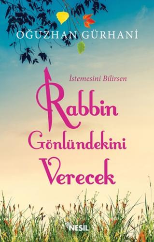 İstemesini Bilirsen Rabbin Gönlündekini Verecek - Oğuzhan Gürhani - Ne