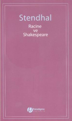 Racine ve Shakespeare - Marie-Henri Beyle Stendhal - Paradigma Yayıncı