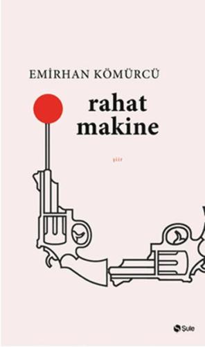 Rahat Makine - Emirhan Kömürcü - Şule Yayınları