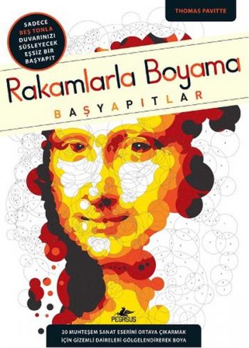 Rakamlarla Boyama : Başyapıtlar - Thomas Pavitte - Pegasus Yayınları