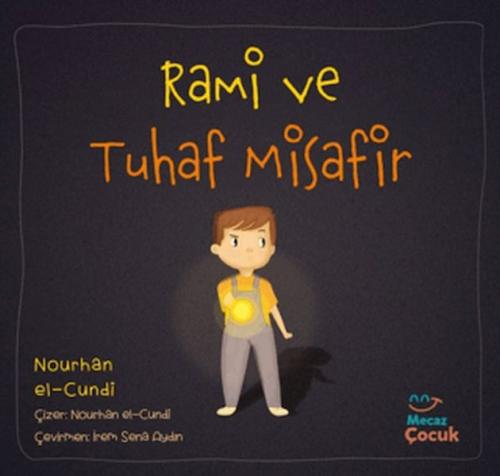 Rami ve Tuhaf Misafir - Nourhan el-Cundi - Mecaz Çocuk Yayıncılık