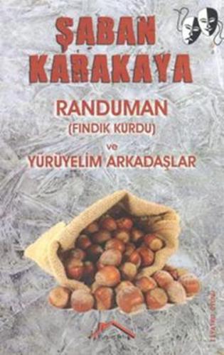 Randuman (Fındık Kurdu) ve Yürüyelim Arkadaşlar - Şaban Karakaya - Kır