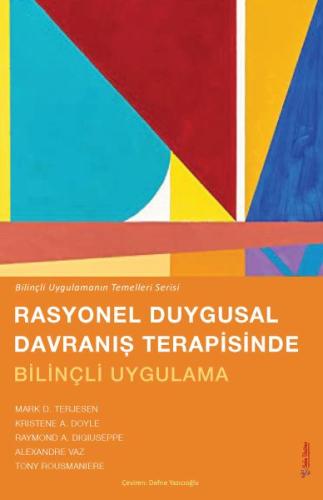 Rasyonel Duygusal Davranış Terapisinde Bilinçli Uygulama - Dr. Mark D.