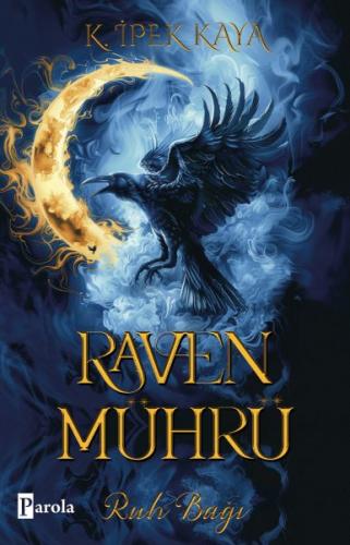 Raven Mührü – Ruh Bağı - K. İpek Kaya - Parola Yayınları