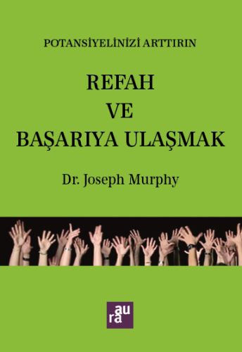 Refah ve Başarıya Ulaşmak - Joseph Murphy - Aura Kitapları