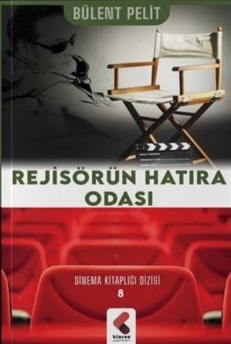 Rejisörün Hatıra Odası - Bülent Pelit - Klaros Yayınları