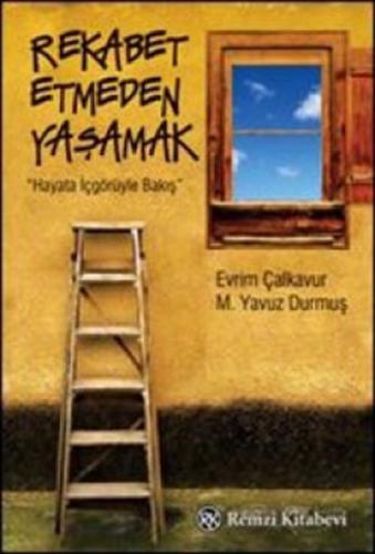 Rekabet Etmeden Yaşamak - Evrim Çalkavur - Remzi Kitabevi