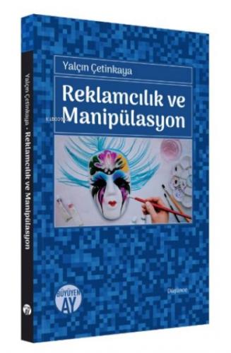 Reklamcılık Ve Manipülasyon - Yalçın Çetinkaya - Büyüyen Ay Yayınları