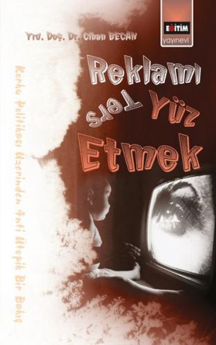 Reklamı Ters Yüz Etmek - Cihan Becan - Eğitim Yayınevi - Ders Kitaplar