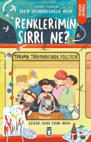 Renklerimin Sırrı Ne? - İrem Oturaklıoğlu Kaya - Timaş Çocuk