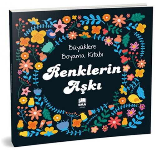 Renklerin Aşkı - Büyüklere Boyama Kitabı - Kolektif - Ema Kitap