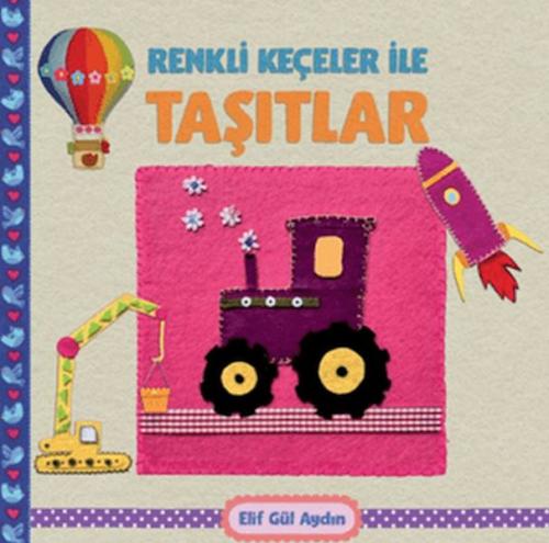 Renkli Keçeler ile Taşıtlar - Elif Gül Aydın - Martı Yayınları