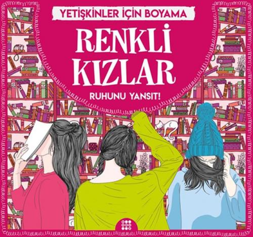 Renkli Kızlar - Yetişkinler İçin Boyama - Gizem Ulaş - Dokuz Yayınları