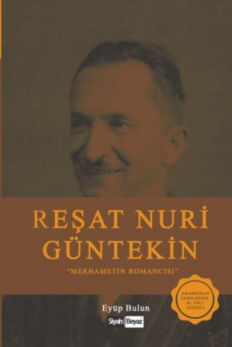 Reşat Nuri Güntekin - Eyüp Bulun - Siyah Beyaz Yayınları