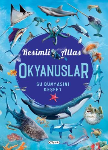 Resimli Atlas Okyanuslar - - Çiçek Yayıncılık