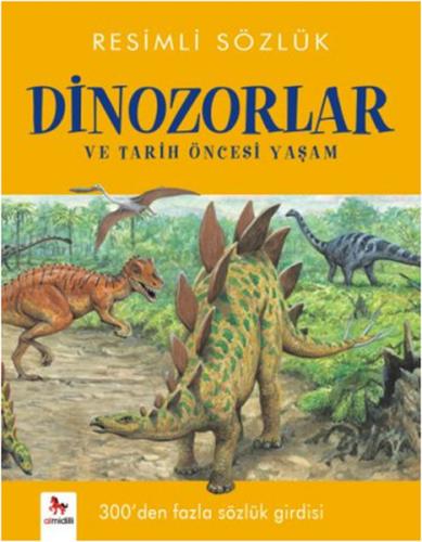 Resimli Sözlük - Dinozorlar ve Tarih Öncesi Yaşam - Kolektif - Almidil