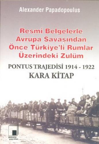 Pontus Trajedisi 1914 - 1922 Kara Kitap - Alexander Papadopoulus - Pen