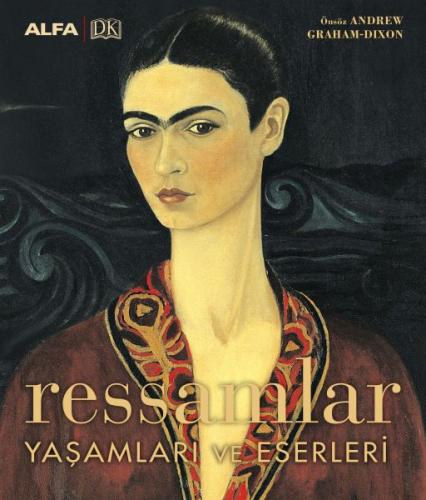 Ressamlar Yaşamları ve Eserleri (Ciltli) - Kolektif - Alfa Yayınları