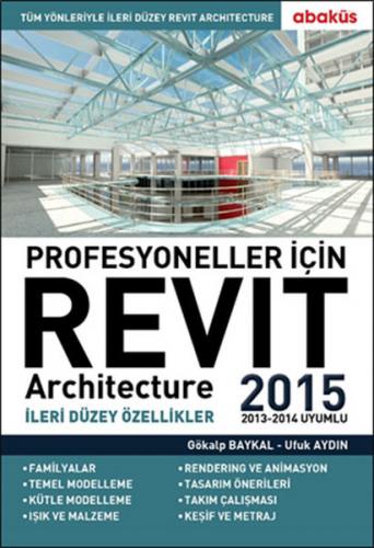 Profesyoneller için Revit Architecture 2015 Cilt: 2 - Gökalp Baykal - 