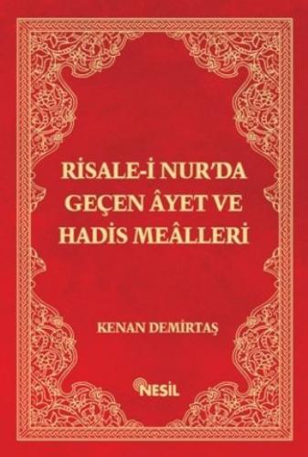 Risale-i Nur'da Geçen Ayet ve Hadis Mealleri (Ciltli) - Kenan Demirtaş