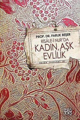 Risale-i Nurda Kadın, Evlilik ve Aşk - Faruk Beşer - Nun Yayıncılık