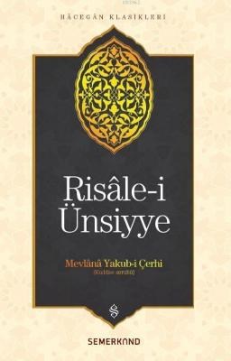 Risale-i Ünsiyye - Mevlana Yakub-i Çerhi - Semerkand Yayınları