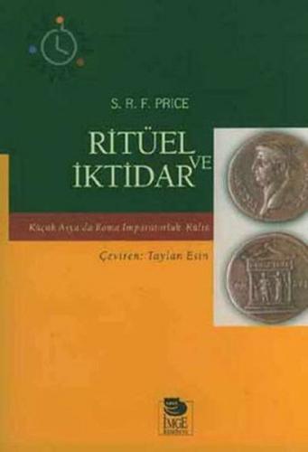 Ritüel ve İktidar Küçük Asya'da Roma İmparatorluk Kültü - S. R. F. Pri