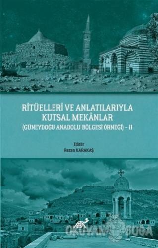 Ritüelleri ve Anlatılarıyla Kutsal Mekanlar - Kolektif - Paradigma Aka