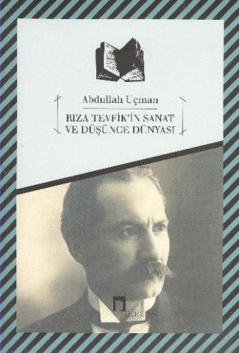 Rıza Tevfik'in Sanat ve Düşünce Dünyası - Kolektif - Dergah Yayınları