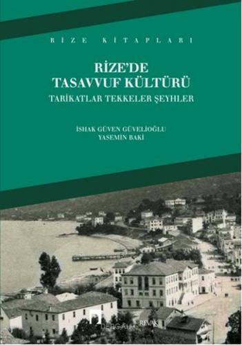 Rize'de Tasavvuf Kültürü - İshak Güven Güvelioğlu - Dergah Yayınları