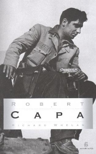 Robert Capa - Richard Whelan - Agora Kitaplığı