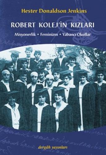 Robert Kolej'in Kızları - Hester Donaldson Jenkins - Dergah Yayınları