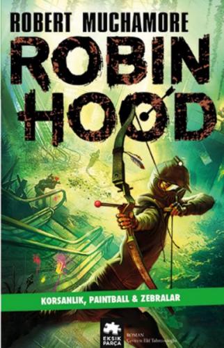 Robin Hood 2: Korsanlık, Paintball & Zebralar - Robert Muchamore - Eks