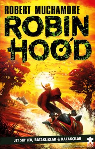 Robin Hood 3 - Jet Ski’ler, Bataklıklar ve Kaçakçılar - Robert Muchamo