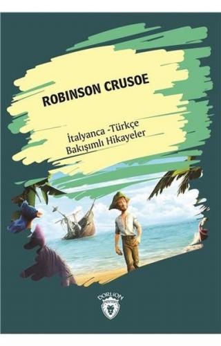 Robinson Crusoe (Robinson Crusoe) İtalyanca Türkçe Bakışımlı Hikayeler