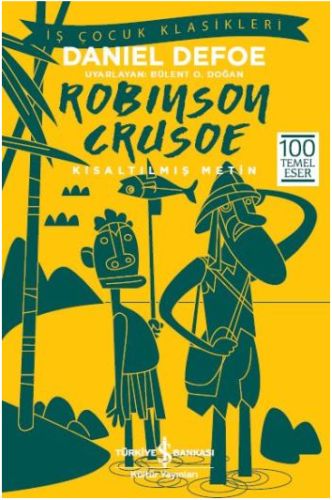 Robinson Crusoe (Kısaltılmış Metin) - Daniel Defoe - İş Bankası Kültür